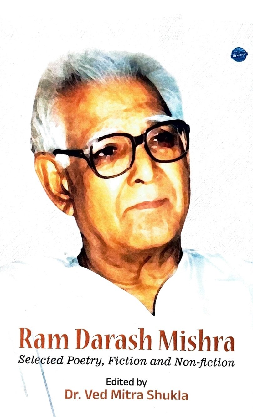 Ram Darash Mishra: Selected Poetry ,Fiction and Non Fiction 